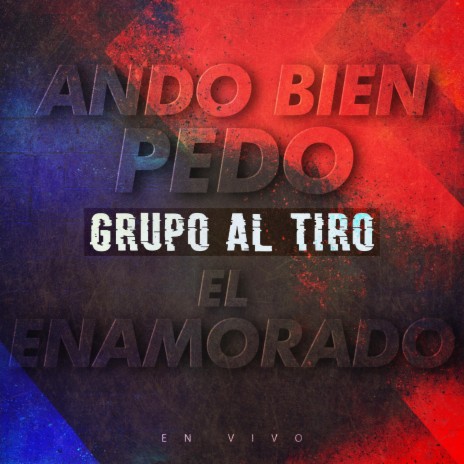 ANDO BIEN PEDO/EL ENAMORADO | Boomplay Music