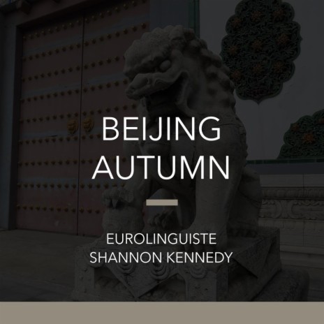 Beijing Autumn ft. Eurolinguiste | Boomplay Music