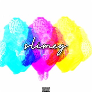 SLIMEY lyrics | Boomplay Music