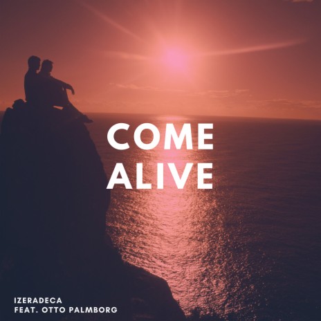 Come Alive ft. Otto Palmborg | Boomplay Music