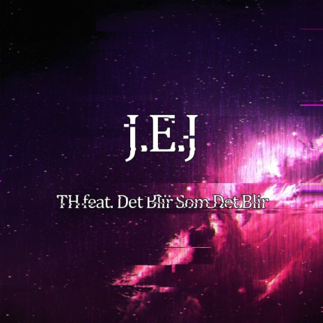 J.E.J ft. Det Blir Som Det Blir