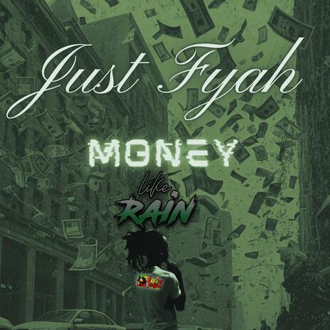 Money Like Rain (Radio Edit) ft. Just Fyah | Boomplay Music