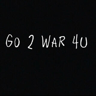 Go 2 war 4u