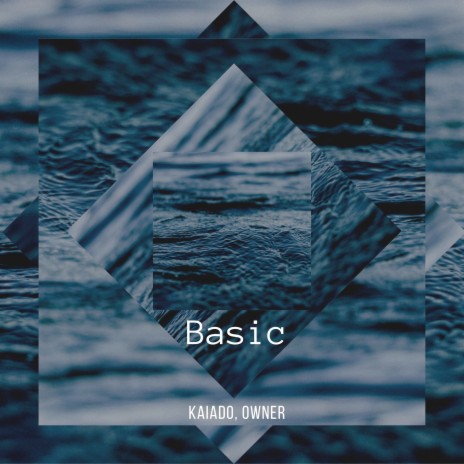 Basic (Original Mix) ft. OWNER | Boomplay Music