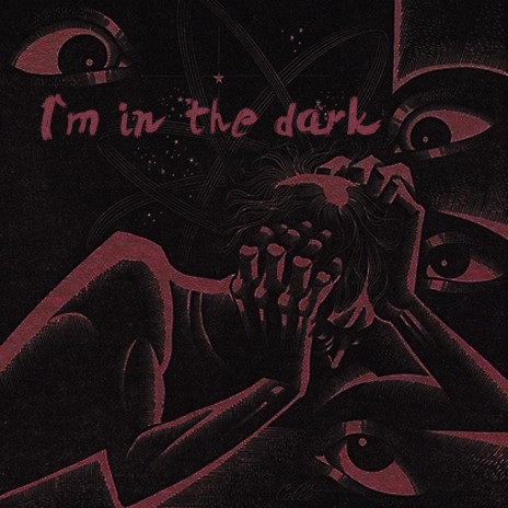 I`M IN THE DARK | Boomplay Music