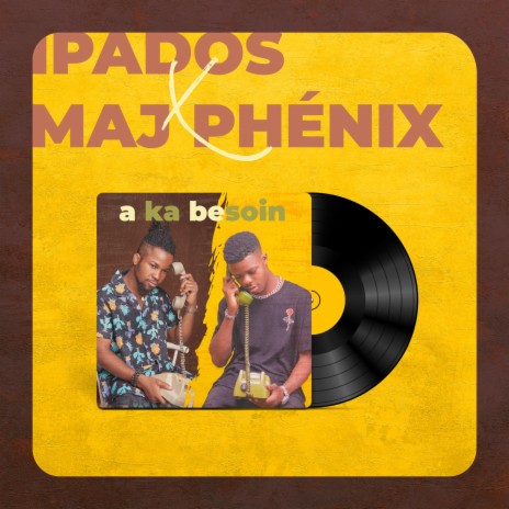 A ka besoin ft. Maj Phénix | Boomplay Music