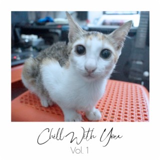 Chill with You, Vol. 1