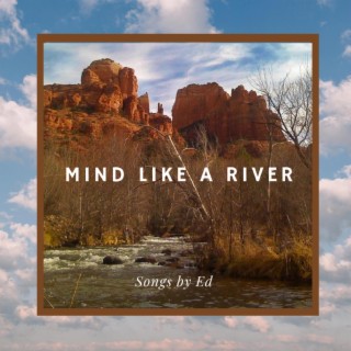 Mind Like A River