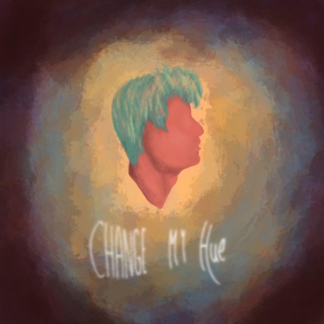 Change My Hue | Boomplay Music