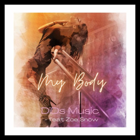 My Body ft. Zoe Snow | Boomplay Music