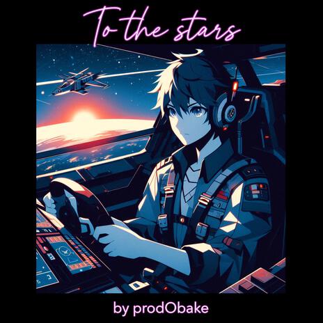 To the stars | Boomplay Music