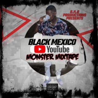 BLACK MEXICO YOUTUBE MONSTER