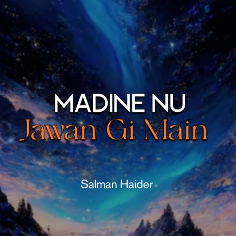 Madine Nu Jawan Gi Main | Boomplay Music