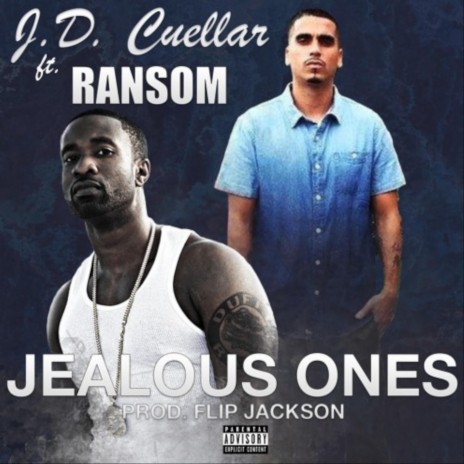 Jealous Ones ft. JD Cuellar & Ransom | Boomplay Music