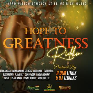 Hope to Greatness Riddim