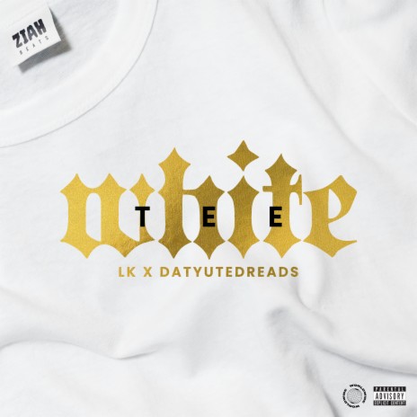 White Tee ft. Ziah Beats & Datyutedreads | Boomplay Music