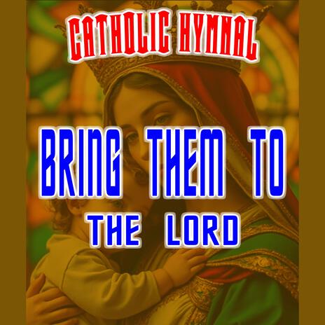 Bring them to the Lord | Boomplay Music