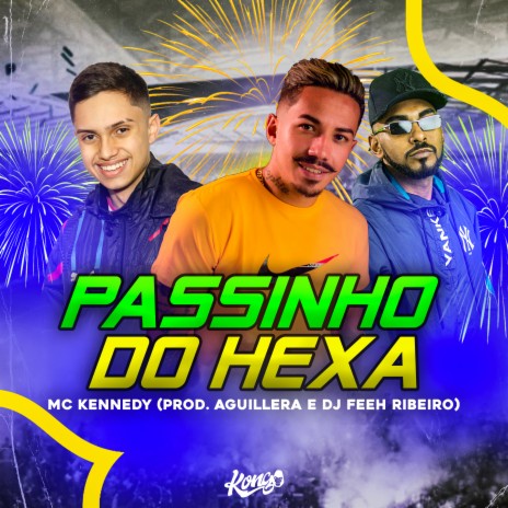 Passinho do Hexa ft. Dj Feeh Ribeiro & AGUILLERA | Boomplay Music