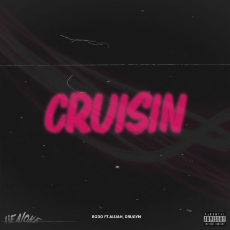 Cruisin ft. Alijah & Drugyn | Boomplay Music