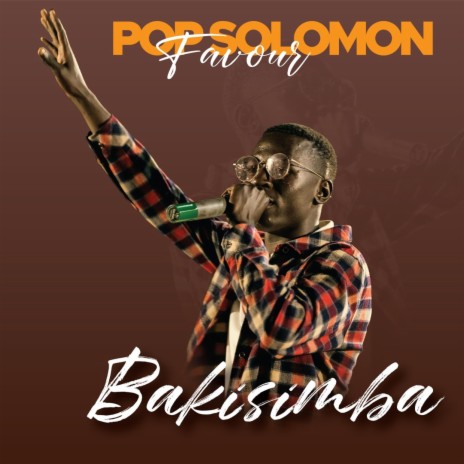 Bakisimba ft. Pop Solomon Favour | Boomplay Music