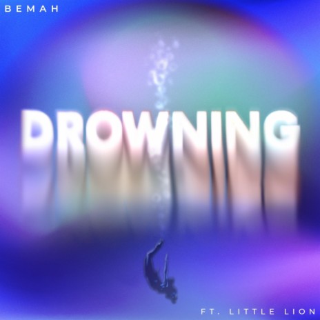 Drowning ft. LITTLE LiON | Boomplay Music