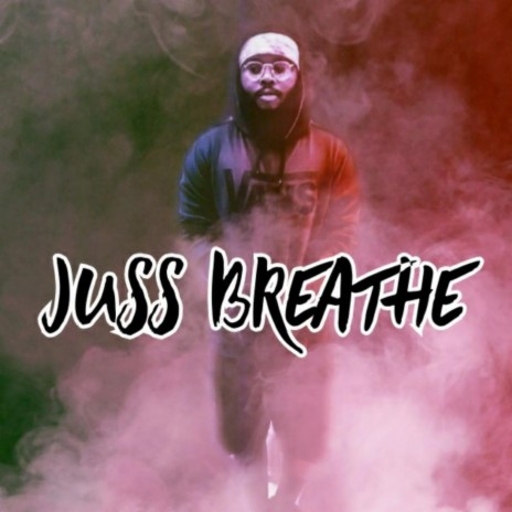 Juss Breathe | Boomplay Music