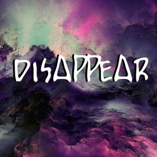 DISAPPEAR