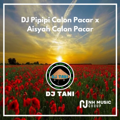 DJ Pipipi Calon Pacar x Aisyah Calon Pacar | Boomplay Music