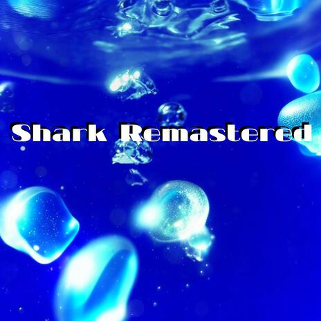 Shark (Remastered) | Boomplay Music