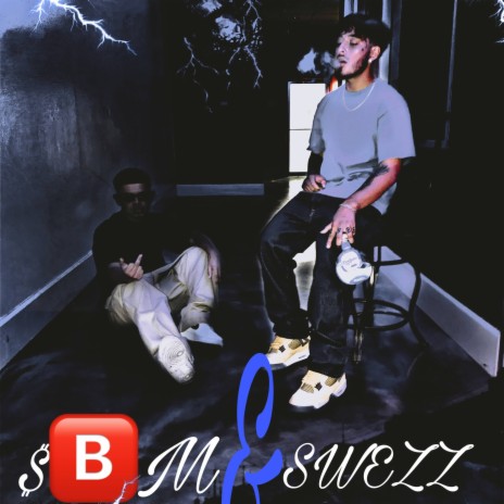 $bM &SWEZ ft. SWEZDASECOND | Boomplay Music