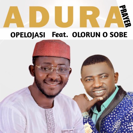 Adura (Prayer) ft. OLORUN O SOBE | Boomplay Music