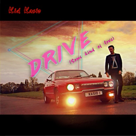 Drive (Some Kind of Love) | Boomplay Music