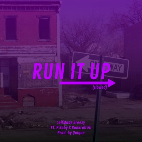 Run It Up (Slowed) ft. Bankroll Eli & P Baby | Boomplay Music