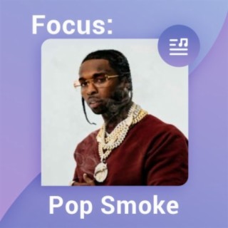 Focus: Pop Smoke