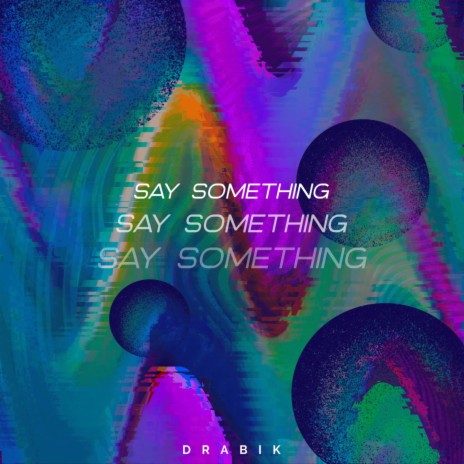 Say Something | Boomplay Music