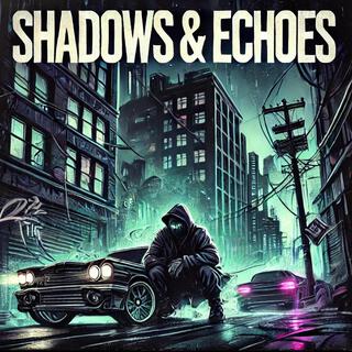 Shadows Y Echoes