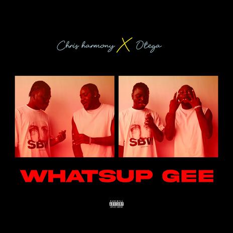 Whatsup Gee ft. Otega | Boomplay Music