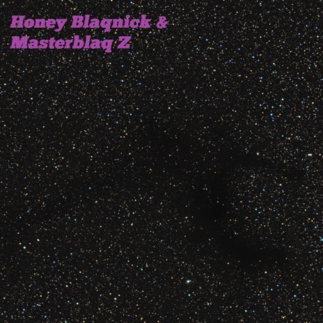 Honey Blaqnick & Masterblaq Z