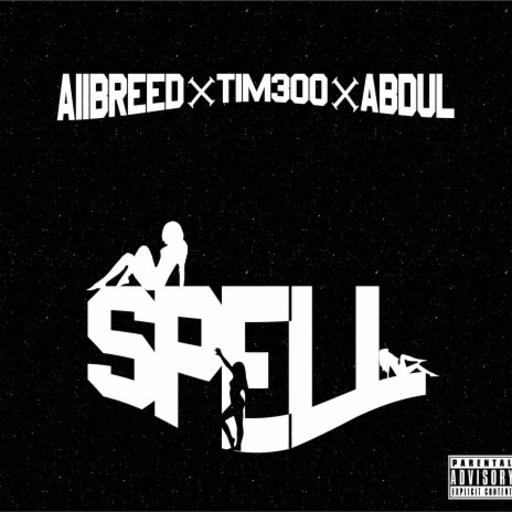 Spell ft. Tim3oo & Abdul | Boomplay Music