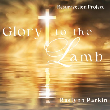 Glory to the Lamb (Remastered 2023 Version)