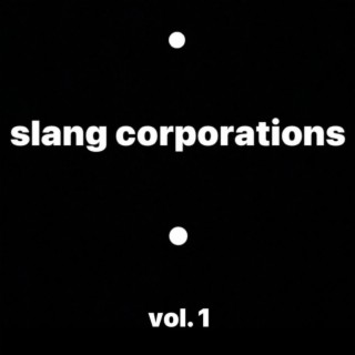 Slang Corporations vol. 1