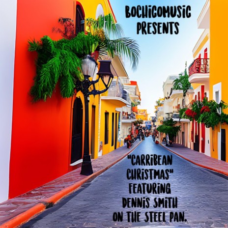CARRIBEAN CHRISTMAS ft. Dennis Smith on Steel Pan & Ricardo Guadalupe on Bass | Boomplay Music