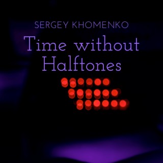 Time Without Halftones