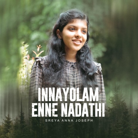 Innayolam Enne Nadathi ft. Sreya Anna Joseph | Boomplay Music