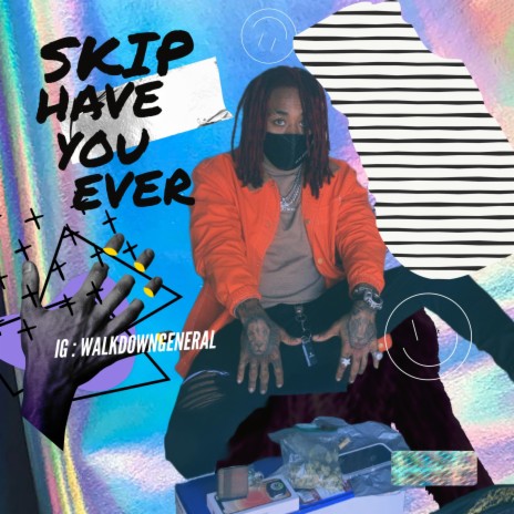 SKIP (HAVE YOU EVER) | Boomplay Music