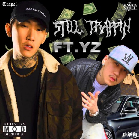 Still Trappin' ft. YZ于耀智 | Boomplay Music