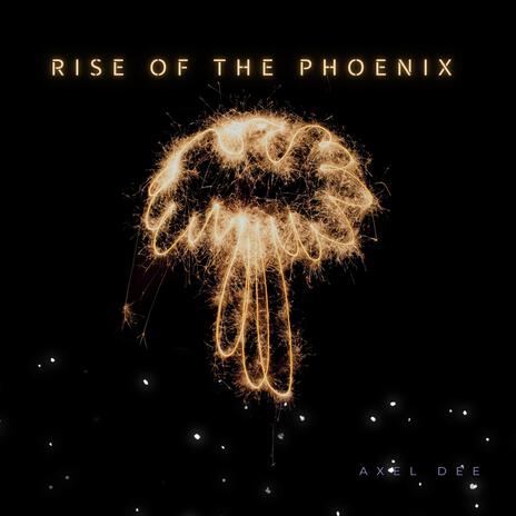 Rise Of The Phoenix | Boomplay Music