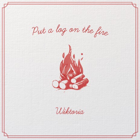 Put A Log On The Fire | Boomplay Music