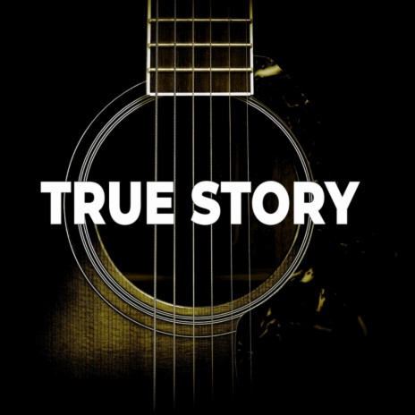 True Story | Boomplay Music