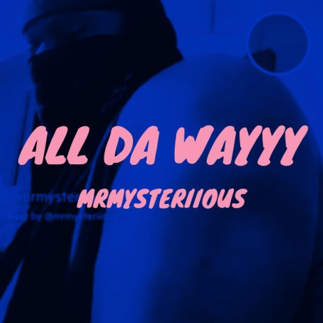 All Da Wayyy | Boomplay Music